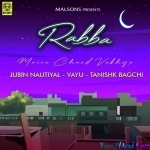Rabba Maine Chand Vekhya - Jubin Nautiyal