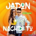 Jadon Nachdi Tu (Gippy Grewal, Viruss)