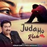Juda Ho Karke - Kumar Sanu And Mistu Bardhan
