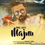 Majnu - Rahul Jain