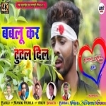 Bablu Kar Tutal Dil - Theth