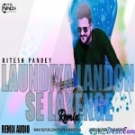 Laundiya Landon Se Layenge Remix - Ritesh Pandey - Official Bhojpuri - Dj Praveen