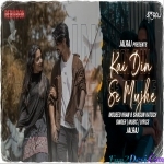 Kai Din Se Mujhe - JalRaj