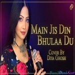 Main Jis Din Bhulaa Du (Female Cover) - Diya Ghosh