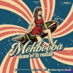 Mehbooba Mehbooba (Mashup Mix) - DJ Prasad