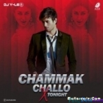 Chammak Challo X Tonight (Remix) - DJ Y-LEO