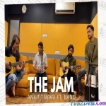 The Jam - Ankit Tiwari Ft. Band